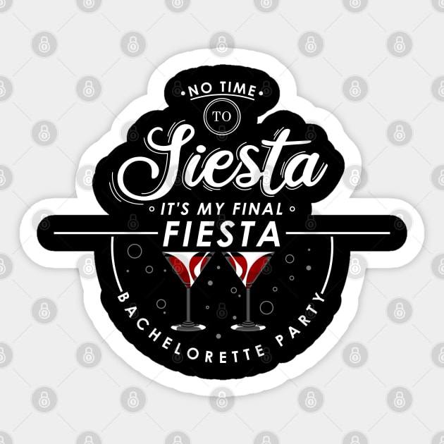 No time to siesta, its my final fiesta, bachelorette party Sticker by Markus Schnabel